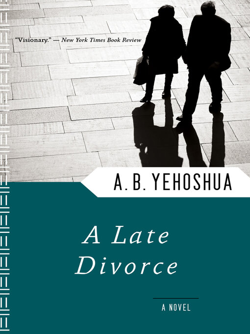 Title details for A Late Divorce by A. B. Yehoshua - Available
